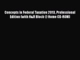 PDF Concepts in Federal Taxation 2013 Professional Edition (with H&R Block @ Home CD-ROM) Free