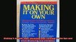 FREE DOWNLOAD  Making It on Your Own Surviving and Thriving on the Ups and Downs of Being Your Own Boss  BOOK ONLINE