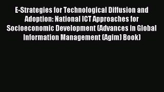 Download E-Strategies for Technological Diffusion and Adoption: National ICT Approaches for