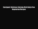 Download Books Calciyum!: Delicious Calcium-Rich Dairy-Free Vegetarian Recipes ebook textbooks