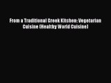 Download Books From a Traditional Greek Kitchen: Vegetarian Cuisine (Healthy World Cuisine)