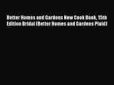 Read Books Better Homes and Gardens New Cook Book 15th Edition Bridal (Better Homes and Gardens