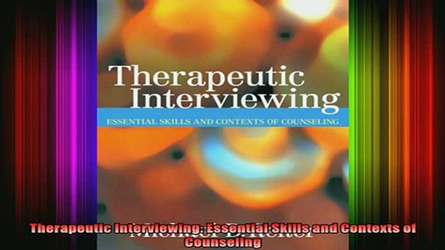 READ book Therapeutic Interviewing Essential Skills and Contexts of Counseling Full Free