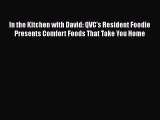 Read Books In the Kitchen with David: QVC's Resident Foodie Presents Comfort Foods That Take