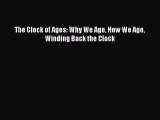 Read The Clock of Ages: Why We Age How We Age Winding Back the Clock Ebook Online