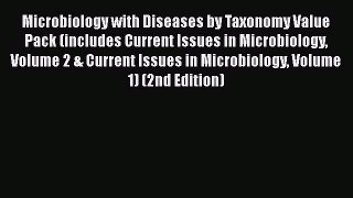 Download Microbiology with Diseases by Taxonomy Value Pack (includes Current Issues in Microbiology