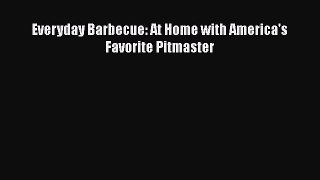 Read Books Everyday Barbecue: At Home with America's Favorite Pitmaster E-Book Free