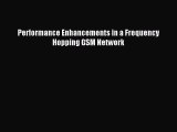 Read Performance Enhancements in a Frequency Hopping GSM Network PDF Online
