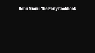 Download Books Nobu Miami: The Party Cookbook Ebook PDF