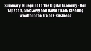 Read Book Summary: Blueprint To The Digital Economy - Don Tapscott Alex Lowy and David Ticoll: