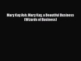 PDF Mary Kay Ash: Mary Kay a Beautiful Business (Wizards of Business) Free Books