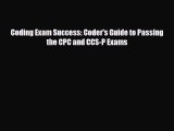 Read Coding Exam Success: Coder's Guide to Passing the CPC and CCS-P Exams PDF Online