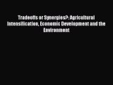 [PDF] Tradeoffs or Synergies?: Agricultural Intensification Economic Development and the Environment