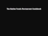 Read Books The Native Foods Restaurant Cookbook ebook textbooks