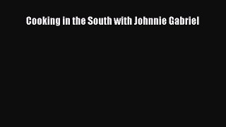 Read Books Cooking in the South with Johnnie Gabriel ebook textbooks