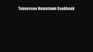 Read Books Tennessee Hometown Cookbook ebook textbooks