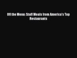 Download Books Off the Menu: Staff Meals from America's Top Restaurants ebook textbooks