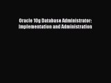 Download Oracle 10g Database Administrator: Implementation and Administration Ebook Free