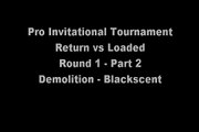 Pro Invitational Tournament - AVA - ijji - Loaded vs Return - Round 1 Demolition Part 2