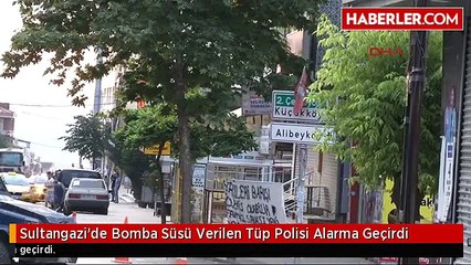 Sultangazi'de Bomba Süsü Verilen Tüp Polisi Alarma Geçirdi