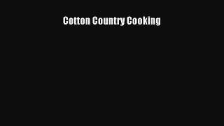 Read Books Cotton Country Cooking E-Book Free