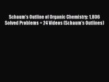 [Download] Schaum's Outline of Organic Chemistry: 1806 Solved Problems + 24 Videos (Schaum's