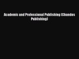 Read Book Academic and Professional Publishing (Chandos Publishing) ebook textbooks