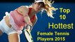 Top 10 Hottest Female Tennis Players 2015