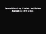 [Download] General Chemistry: Principles and Modern Applications (10th Edition) Read Free