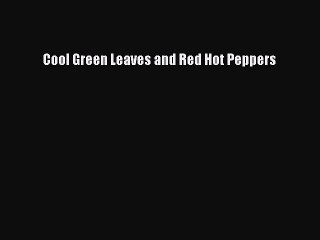 Read Books Cool Green Leaves and Red Hot Peppers ebook textbooks
