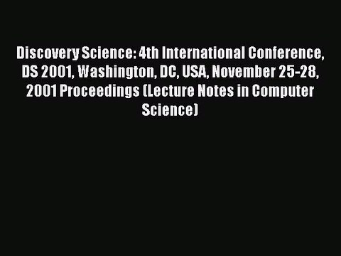 [PDF] Discovery Science: 4th International Conference DS 2001 Washington DC USA November 25-28