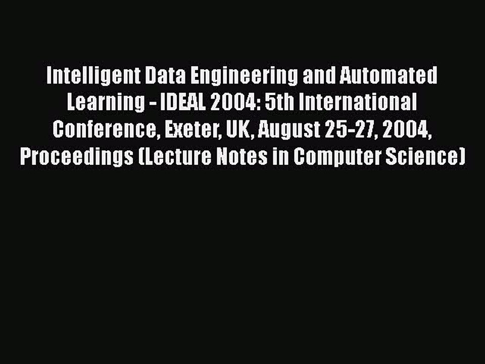 [PDF] Intelligent Data Engineering and Automated Learning - IDEAL 2004: 5th International Conference