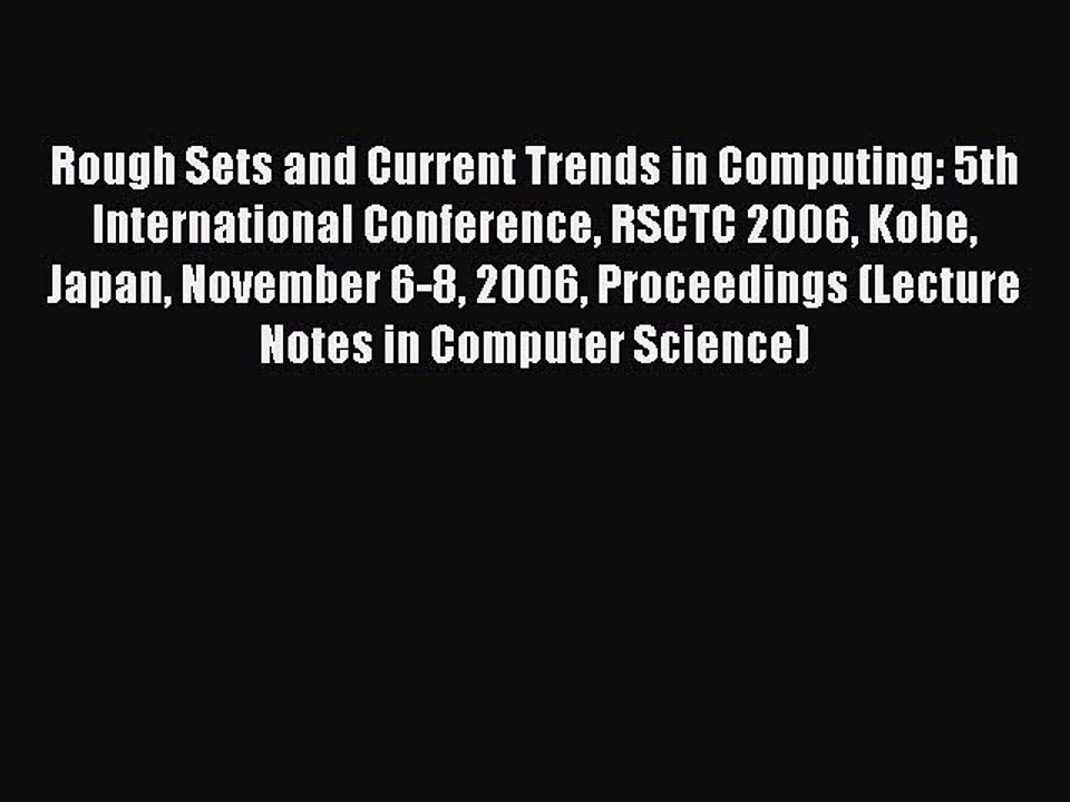 [PDF] Rough Sets and Current Trends in Computing: 5th International Conference RSCTC 2006 Kobe