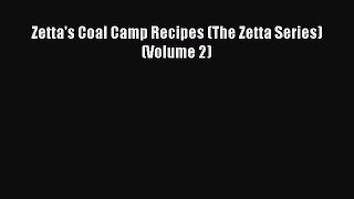 Download Books Zetta's Coal Camp Recipes (The Zetta Series) (Volume 2) ebook textbooks