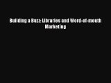 Read Book Building a Buzz: Libraries and Word-of-mouth Marketing ebook textbooks