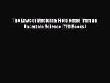 Read The Laws of Medicine: Field Notes from an Uncertain Science (TED Books) PDF Online