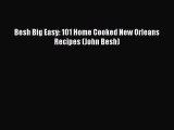 Read Books Besh Big Easy: 101 Home Cooked New Orleans Recipes (John Besh) ebook textbooks