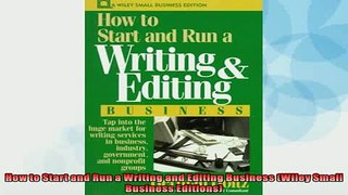 EBOOK ONLINE  How to Start and Run a Writing and Editing Business Wiley Small Business Editions  FREE BOOOK ONLINE