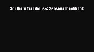 Download Books Southern Traditions: A Seasonal Cookbook ebook textbooks