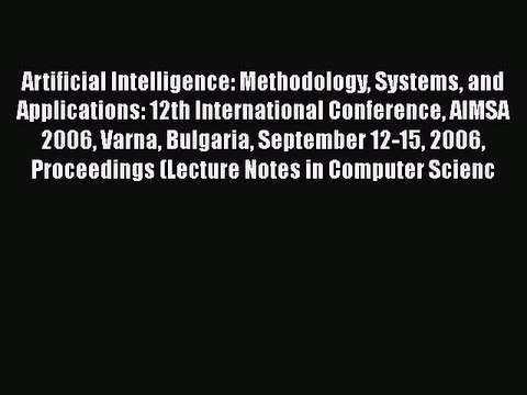 [PDF] Artificial Intelligence: Methodology Systems and Applications: 12th International Conference