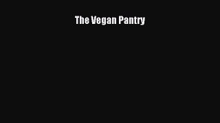 Download Books The Vegan Pantry ebook textbooks