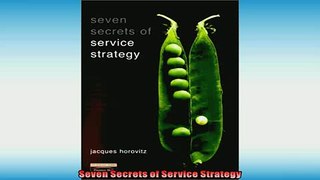 FREE PDF  Seven Secrets of Service Strategy READ ONLINE