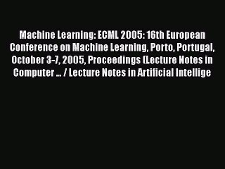 [PDF] Machine Learning: ECML 2005: 16th European Conference on Machine Learning Porto Portugal