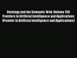 Read Ontology and the Semantic Web: Volume 156 Frontiers in Artificial Intelligence and Applications