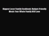 Read Books Biggest Loser Family Cookbook: Budget-Friendly Meals Your Whole Family Will Love