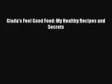 Read Giada's Feel Good Food: My Healthy Recipes and Secrets Ebook Free