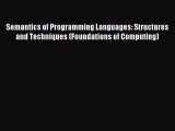 Read Semantics of Programming Languages: Structures and Techniques (Foundations of Computing)
