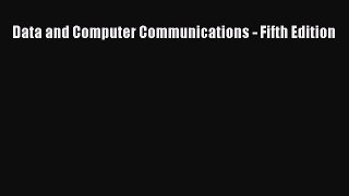 Read Data and Computer Communications - Fifth Edition Ebook Free