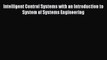 Read Intelligent Control Systems with an Introduction to System of Systems Engineering Ebook