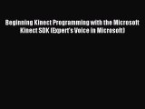 Read Beginning Kinect Programming with the Microsoft Kinect SDK (Expert's Voice in Microsoft)